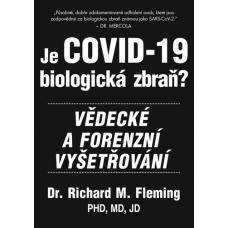 Je Covid-19 biologická zbraň Dr. Richard M.Fleming