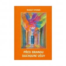 Před branou duchovní vědy Rudolf Steiner