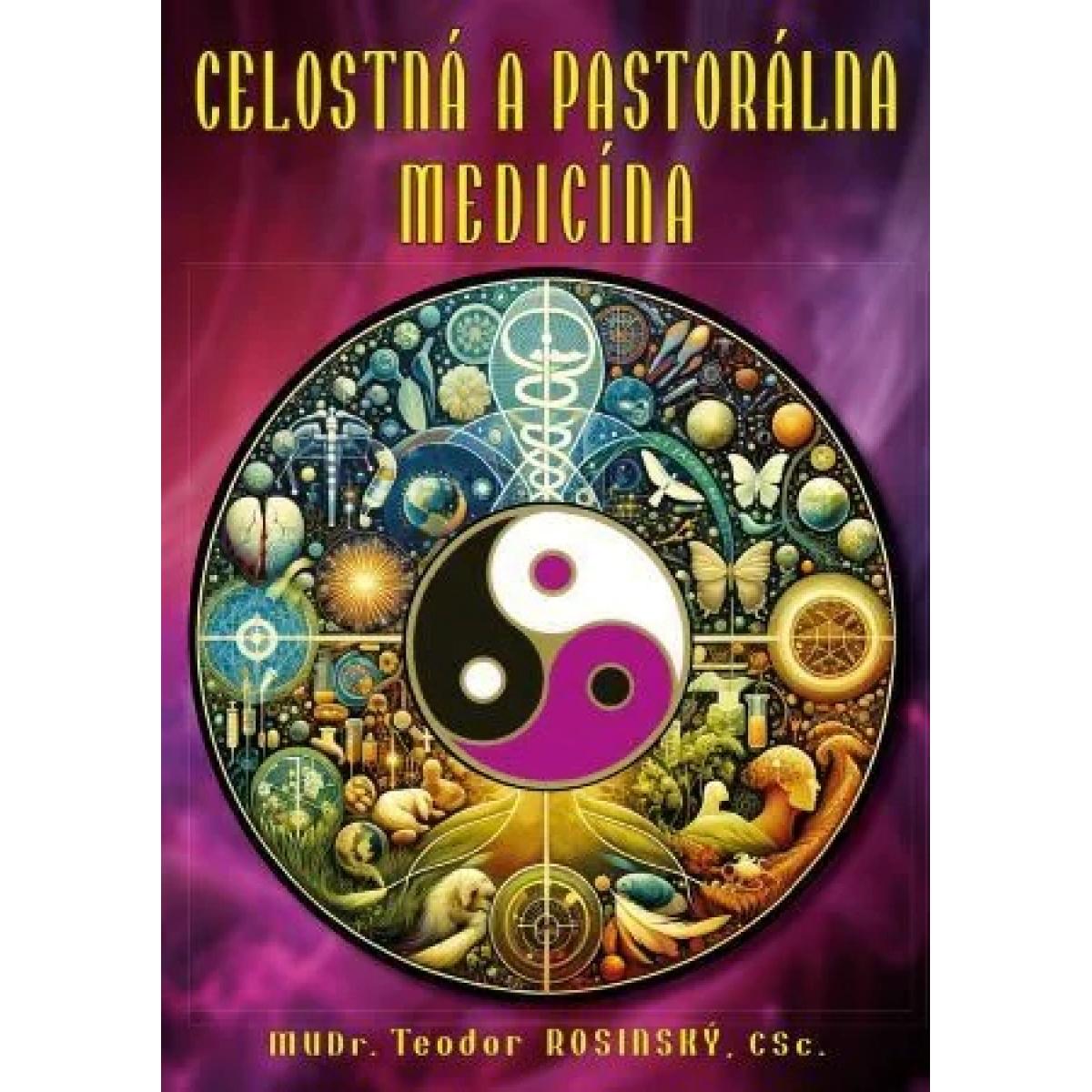 Celostná a pastorálna medicína MUDr. Teodor Rosinský