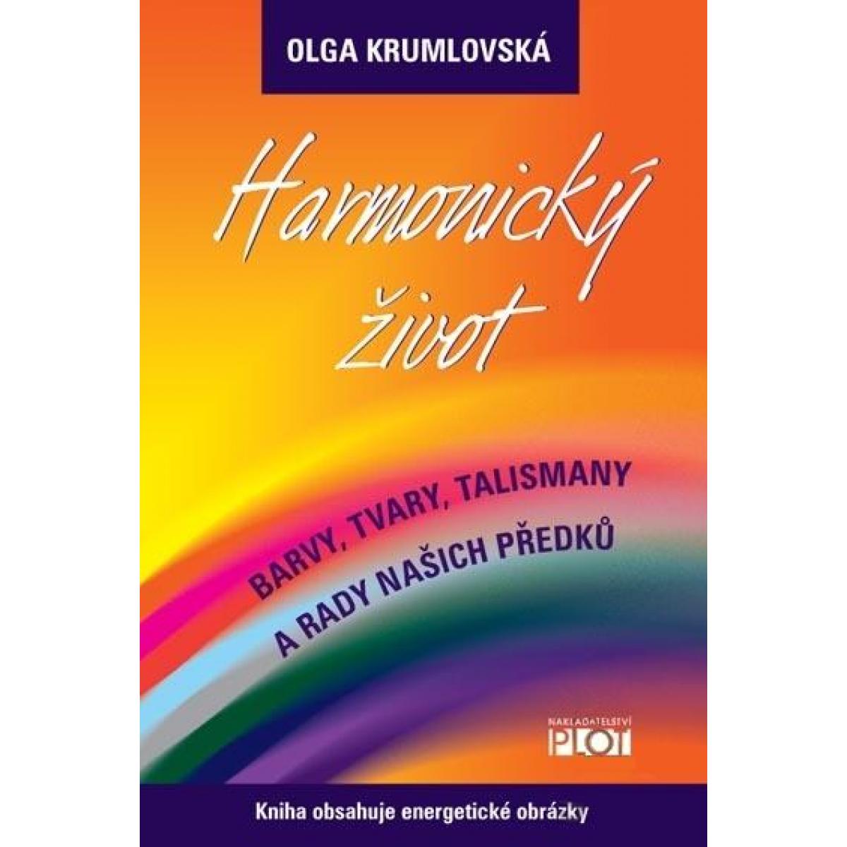 
            Harmonický život - Barvy, tvary, talismany a rady - Olga Krumlovská