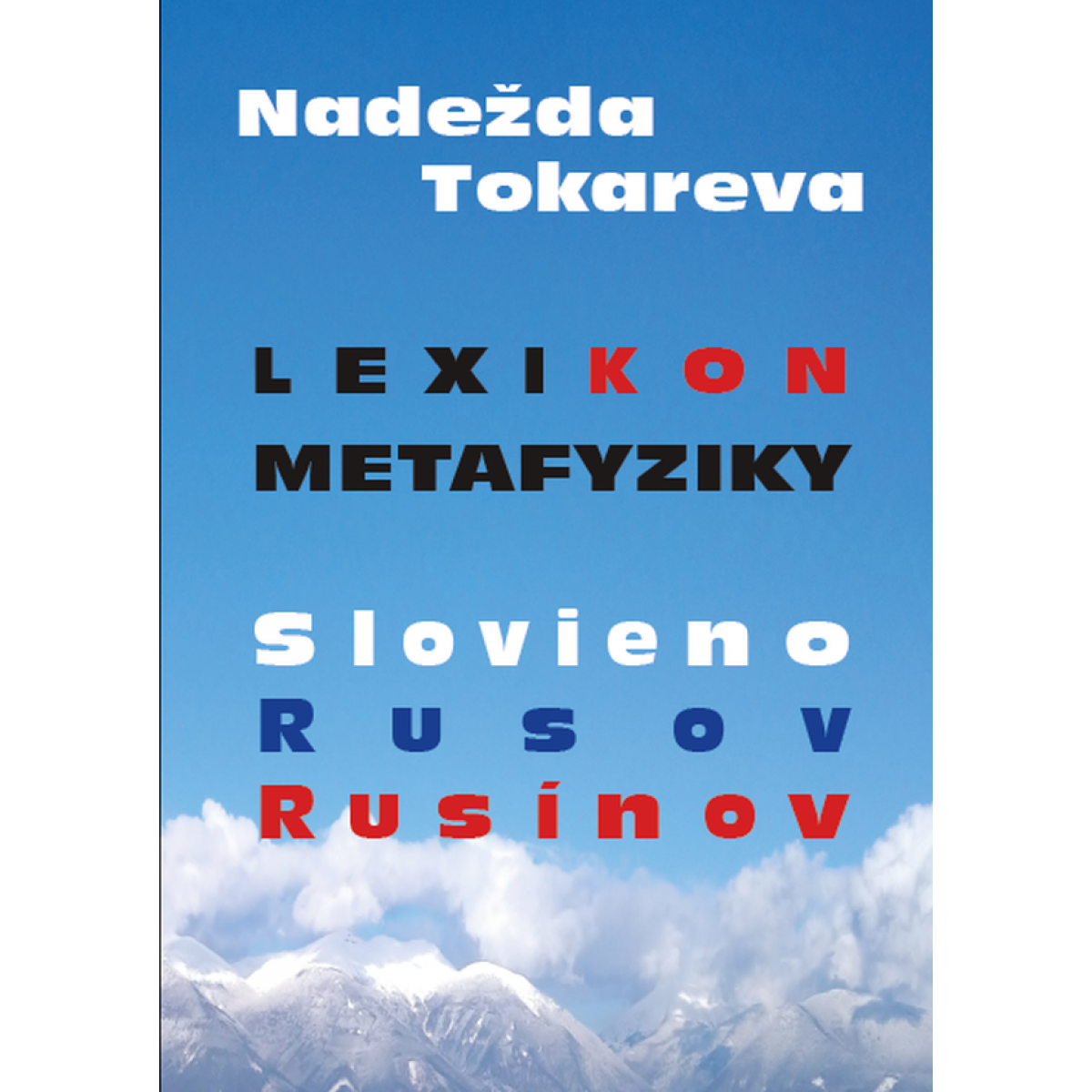 
            Lexikon Metafyziky Slovienorusov-Rusínov - Tokareva Nadežda