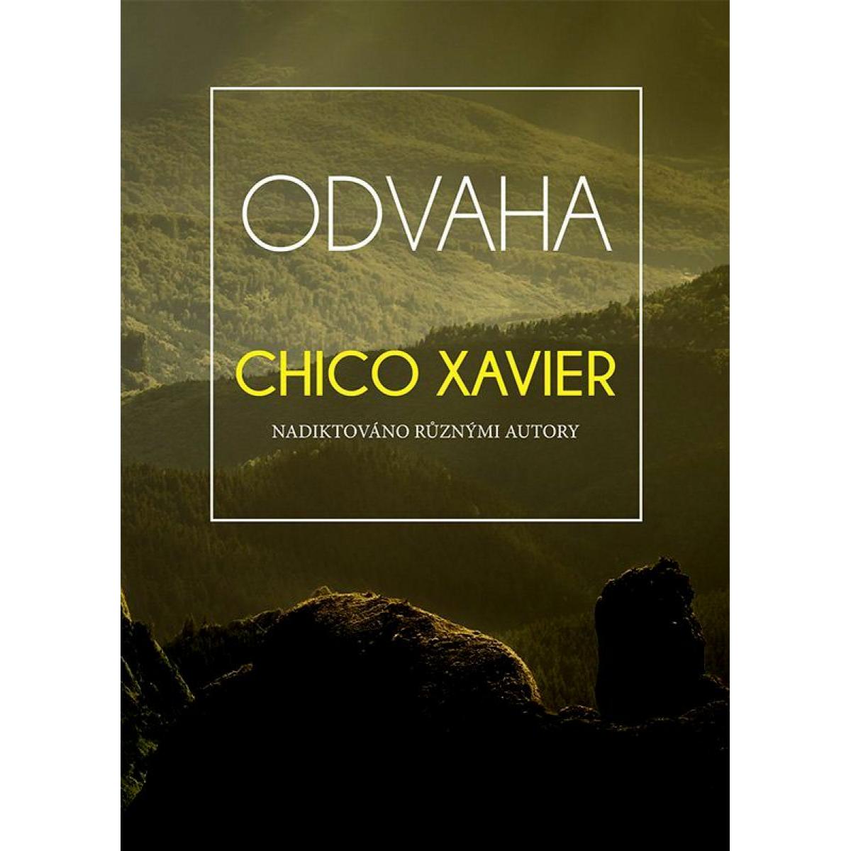 
            Odvaha - Chico Xavier