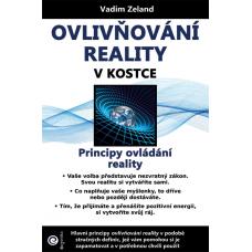 Ovlivňování reality v kostce Vadim Zeland