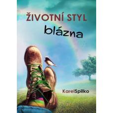 Životní styl blázna Karel Spilko
