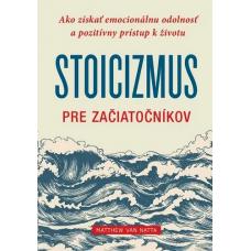 Stoicizmus pre začiatočníkov Matthew Van Natta