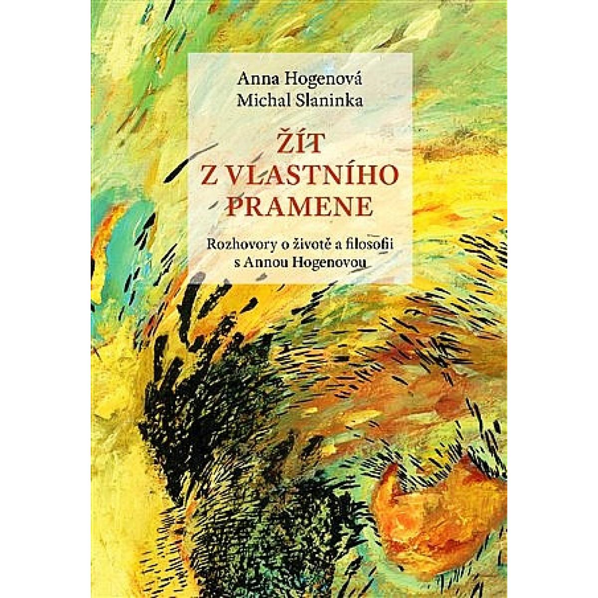Žít z vlastního pramene Anna Hogenová, Michal Slaninka