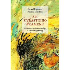 Žít z vlastního pramene Anna Hogenová, Michal Slaninka