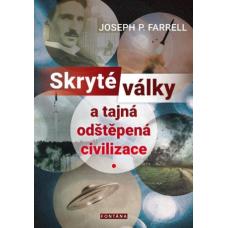 Skryté války a tajná odštěpená civilizace  Joseph P. Farrell